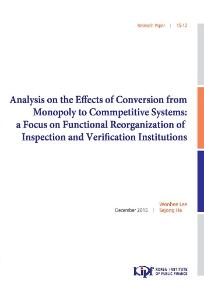 15-12 Analysis on the effects of conversion from monopoly to commpetitive systems: a focus on functional reorganization of inspection and verification institutions